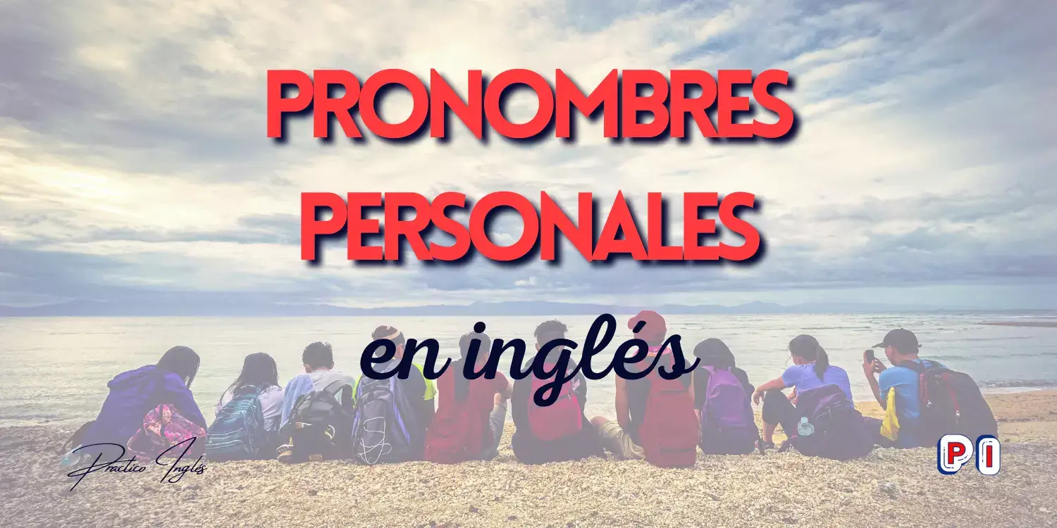 Lee más sobre el artículo Pronombres personales (Personal pronouns)