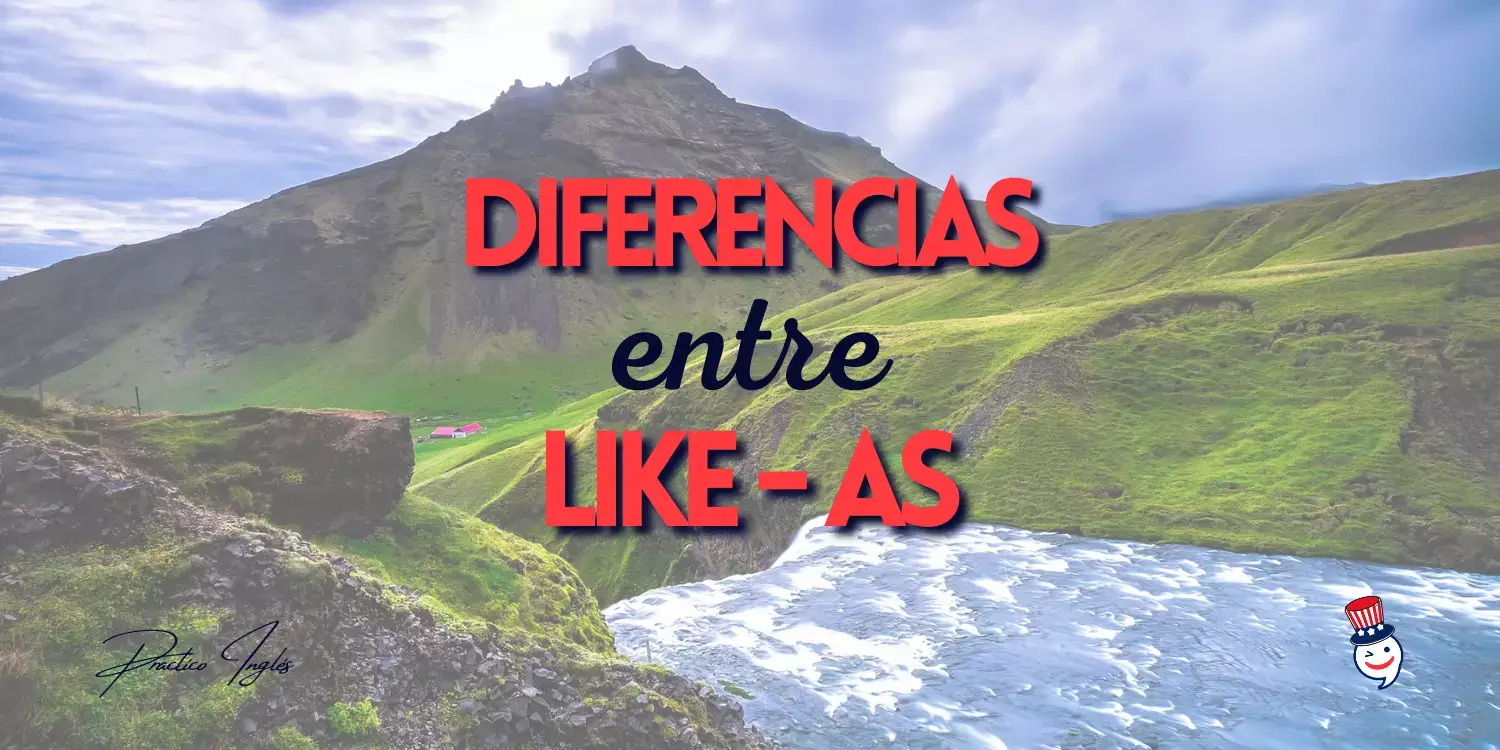 Lee más sobre el artículo Like vs As. Aprende sus diferencias